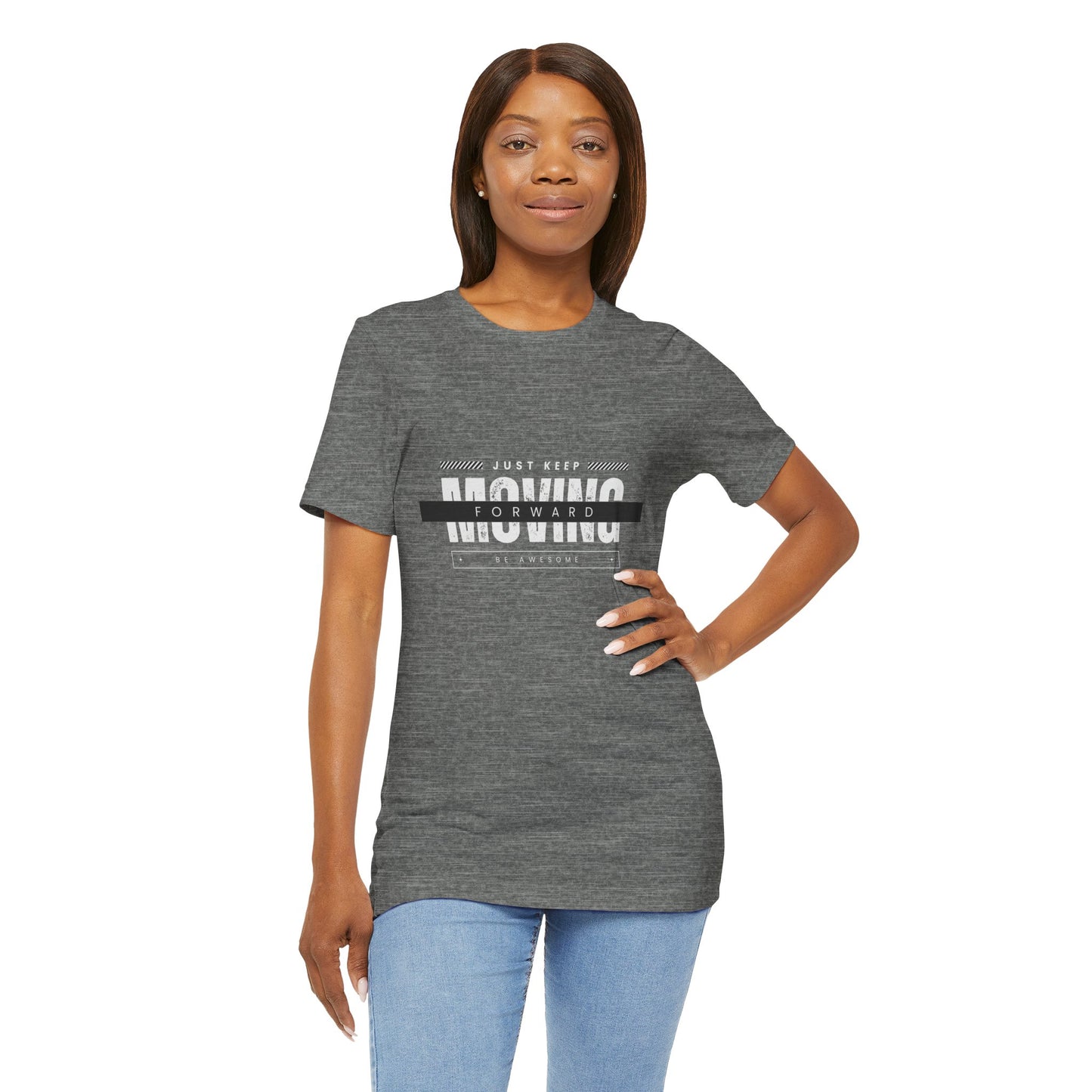 Motivational Unisex Tee - Just Keep Moving Forward, Casual Shirt, Gift for Athletes, Inspirational Wear, Everyday Comfort Tee